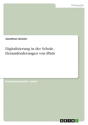 Seller image for Digitalisierung in der Schule. Herausforderungen von iPads for sale by preigu