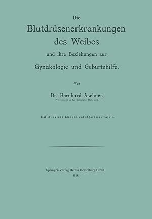 Bild des Verk�ufers f�r Die Blutdr�senerkrankungen des Weibes und ihre Beziehungen zur Gyn�kologie und Geburtshilfe zum Verkauf von preigu