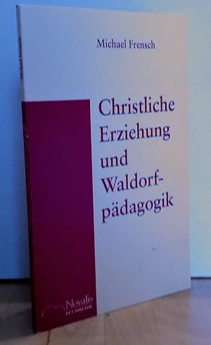 Bild des Verk�ufers f�r Christliche Erziehung und Waldorfp�dagogik : Vortrag, gehalten am 23.4.1993 in Weilheim. Ob. / zum Verkauf von Antiquariat f�rANTHROPOSOPHIE Ruth J�ger