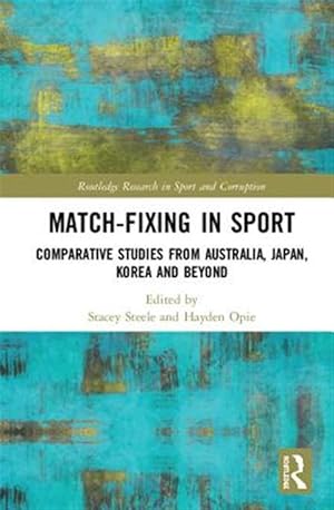 Immagine del venditore per Match-Fixing in Sport : Comparative Studies from Australia, Japan, Korea and Beyond venduto da GreatBookPricesUK