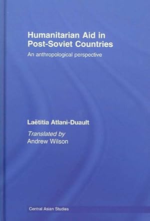 Seller image for Humanitarian Aid in Post-Soviet Countries : An Anthropological Perspective for sale by GreatBookPricesUK