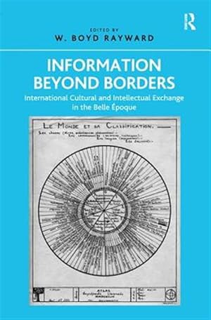 Immagine del venditore per Information Beyond Borders : International Cultural and Intellectual Exchange in the Belle �poque venduto da GreatBookPricesUK