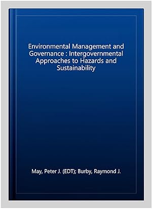 Immagine del venditore per Environmental Management and Governance : Intergovernmental Approaches to Hazards and Sustainability venduto da GreatBookPricesUK