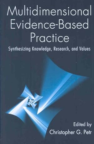 Image du vendeur pour Multidimensional Evidence-Based Practice : Synthesizing Knowledge, Research, and Values mis en vente par GreatBookPricesUK