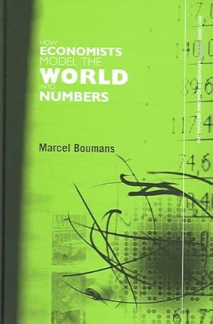 Imagen del vendedor de How Economists Model The World Into Numbers a la venta por GreatBookPricesUK
