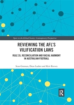 Immagine del venditore per Reviewing the AFL'S Vilification Laws : Rule 35, Reconciliation and Racial Harmony in Australian Football venduto da GreatBookPricesUK
