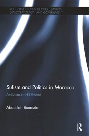 Immagine del venditore per Sufism and Politics in Morocco : Activism and Dissent venduto da GreatBookPricesUK