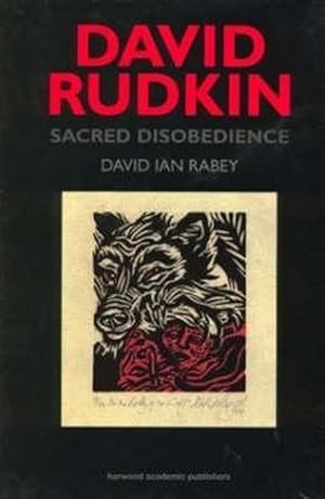 Imagen del vendedor de David Rudkin: Sacred Disobedience : An Expository Study Of His Drama 1959-1994 a la venta por GreatBookPricesUK