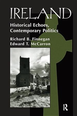 Immagine del venditore per Ireland : Historival Echoes, Contemporary Politics venduto da GreatBookPricesUK
