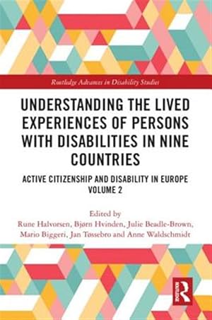Immagine del venditore per Understanding the Lived Experiences of Persons With Disabilities in Nine Countries : Active Citizenship and Disability in Europe venduto da GreatBookPricesUK