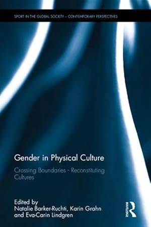 Imagen del vendedor de Gender in Physical Culture : Crossing Boundaries - Reconstituting Cultures a la venta por GreatBookPricesUK