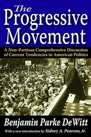 Seller image for Progressive Movement : A Non-partisan Comprehensive Discussion of Current Tendencies in American Politics for sale by GreatBookPricesUK