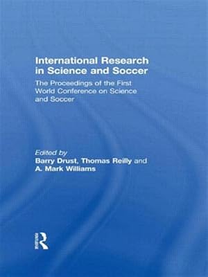 Imagen del vendedor de International Research in Science and Soccer : The Proceedings of the First World Conference on Science and Soccer a la venta por GreatBookPricesUK