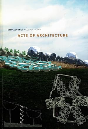 Seller image for Vito Acconci, Acconci Studio: Acts of Architecture for sale by LEFT COAST BOOKS