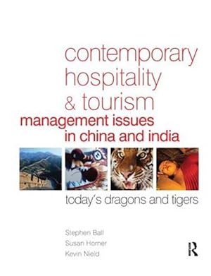 Imagen del vendedor de Contemporary Hospitality and Tourism Management Issues in China and India : Today's Dragons and Tigers a la venta por GreatBookPricesUK