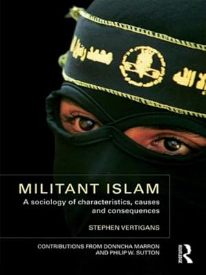 Immagine del venditore per Militant Islam : A Sociology of Characteristics, Causes and Consequences venduto da GreatBookPricesUK