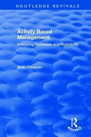Immagine del venditore per Activity Based Management : Improving Processes and Profitability venduto da GreatBookPricesUK