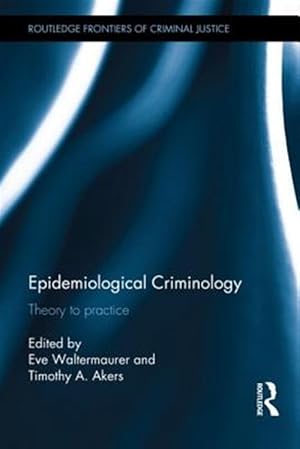 Imagen del vendedor de Epidemiological Criminology : Theory to Practice a la venta por GreatBookPricesUK