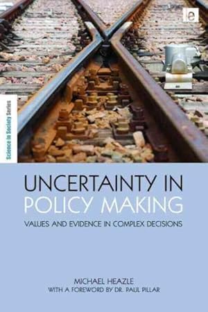 Immagine del venditore per Uncertainty in Policy Making : Values and Evidence in Complex Decisions venduto da GreatBookPricesUK