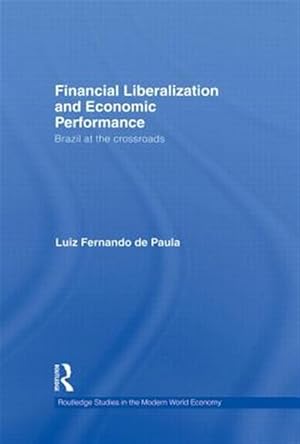 Immagine del venditore per Financial Liberalization and Economic Performance : Brazil at the Crossroads venduto da GreatBookPricesUK