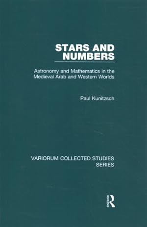 Bild des Verk�ufers f�r Stars and Numbers : Astronomy and Mathematics in the Medieval Arab and Western Worlds zum Verkauf von GreatBookPricesUK