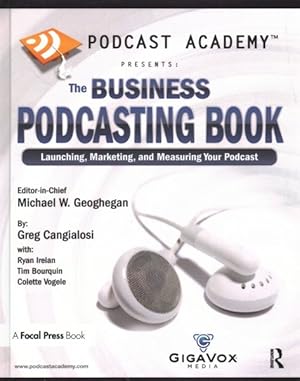 Immagine del venditore per Podcast Academy : The Business Podcasting Book: Launching, Marketing, and Measuring Your Podcast venduto da GreatBookPricesUK