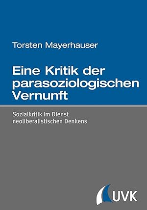 Imagen del vendedor de Eine Kritik der parasoziologischen Vernunft | Sozialkritik im Dienst neoliberalistischen Denkens a la venta por preigu