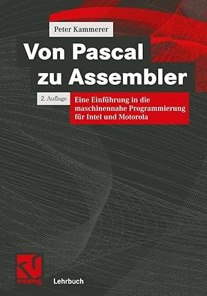 Seller image for Von Pascal zu Assembler | Eine Einf�hrung in die maschinennahe Programmierung f�r Intel und Motorola for sale by preigu
