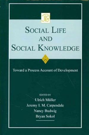 Imagen del vendedor de Social Life and Social Knowledge : Toward a Process Account of Development a la venta por GreatBookPricesUK
