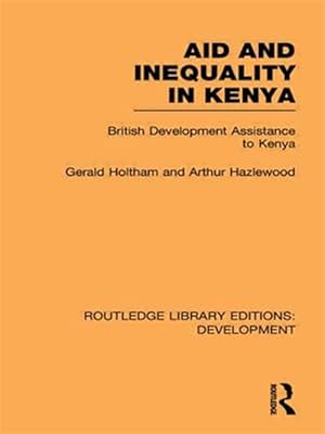 Immagine del venditore per Aid and Inequality in Kenya : British Development Assistance to Kenya venduto da GreatBookPricesUK