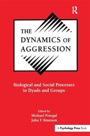 Seller image for Dynamics of Aggression : Biological and Social Processes in Dyads and Groups for sale by GreatBookPricesUK