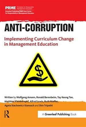 Immagine del venditore per Anti-Corruption : Implementing Curriculum Change in Management Education venduto da GreatBookPricesUK
