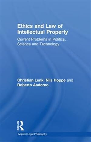 Immagine del venditore per Ethics and Law of Intellectual Property : Current Problems in Politics, Science and Technology venduto da GreatBookPricesUK