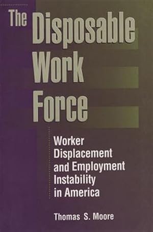 Seller image for Disposable Work Force : Worker Displacement and Employment Instability in America for sale by GreatBookPricesUK