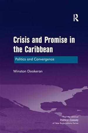 Imagen del vendedor de Crisis and Promise in the Caribbean : Politics and Convergence a la venta por GreatBookPricesUK