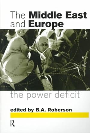 Seller image for Middle East and Europe : The Power Deficit for sale by GreatBookPricesUK