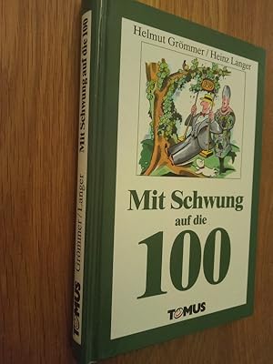 Immagine del venditore per Mit Schwung auf die 100 venduto da Buchwolf 1887