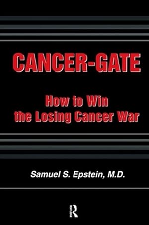 Imagen del vendedor de Cancer-gate : How To Win The Losing Cancer War a la venta por GreatBookPricesUK