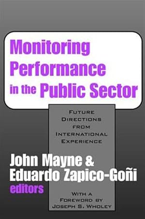 Imagen del vendedor de Monitoring Performance in the Public Sector : Future Directions from International Experience a la venta por GreatBookPricesUK