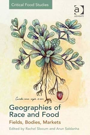 Seller image for Geographies of Race and Food : Fields, Bodies, Markets for sale by GreatBookPricesUK