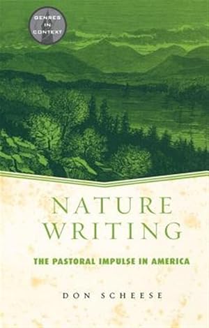 Imagen del vendedor de Nature Writing : The Pastoral Impulse in America a la venta por GreatBookPricesUK