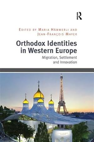 Immagine del venditore per Orthodox Identities in Western Europe : Migration, Settlement and Innovation venduto da GreatBookPricesUK