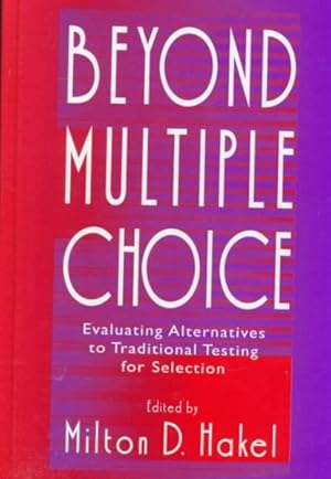 Seller image for Beyond Multiple Choice : Evaluating Alternatives to Traditional Testing for Selection for sale by GreatBookPricesUK