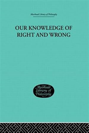 Imagen del vendedor de Our Knowledge of Right and Wrong a la venta por GreatBookPricesUK