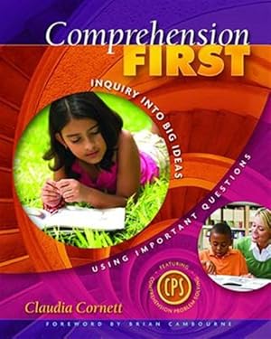 Image du vendeur pour Comprehension First : Inquiry into Big Ideas Using Important Questions mis en vente par GreatBookPricesUK