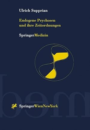 Bild des Verk�ufers f�r Endogene Psychosen und ihre Zeitordnungen | 10 theoretische und empirische Studien zu einem alten Hauptproblem der Psychiatrie zum Verkauf von preigu