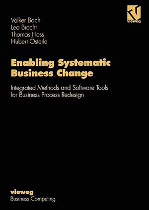 Imagen del vendedor de Enabling Systematic Business Change | Integrated Methods and Software Tools for Business Process Redesign a la venta por preigu