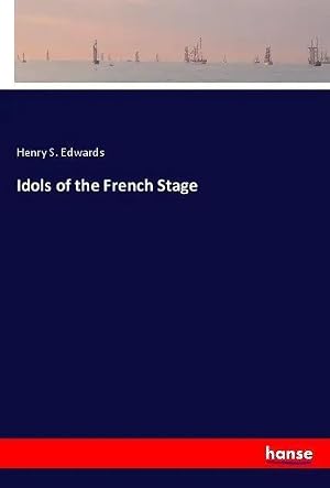 Bild des Verk�ufers f�r Idols of the French Stage zum Verkauf von preigu
