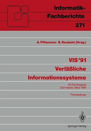 Imagen del vendedor de VIS '91 Verl��liche Informationssysteme | GI-Fachtagung, Darmstadt, 13.-15. M�rz 1991 Proceedings a la venta por preigu