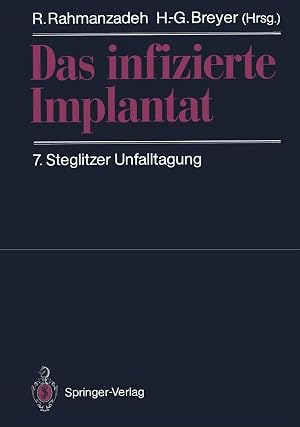 Bild des Verk�ufers f�r Das infizierte Implantat | 7. Steglitzer Unfalltagung zum Verkauf von preigu